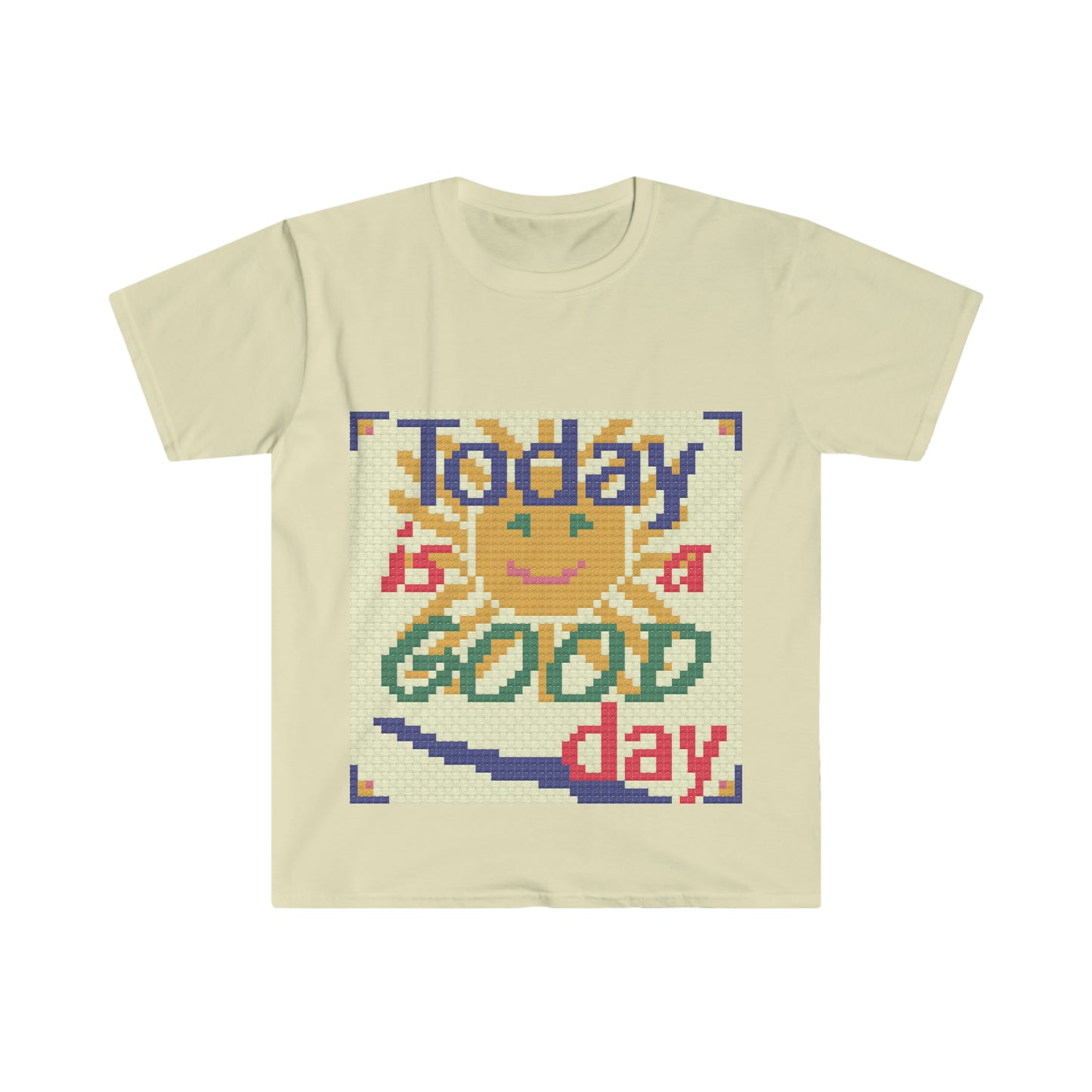 Today Is A Good Day XStitch Soft shirt