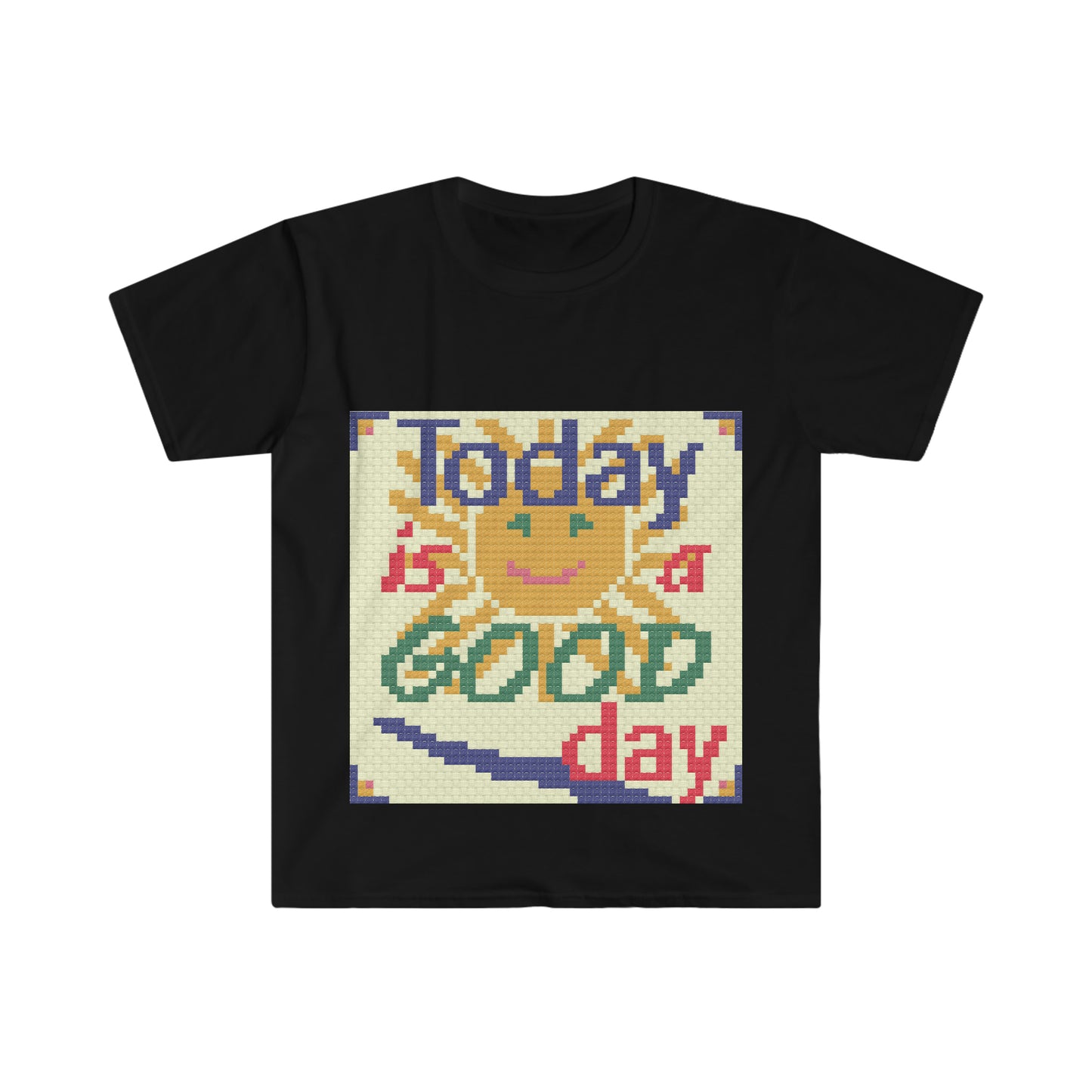 Today Is A Good Day XStitch Soft shirt